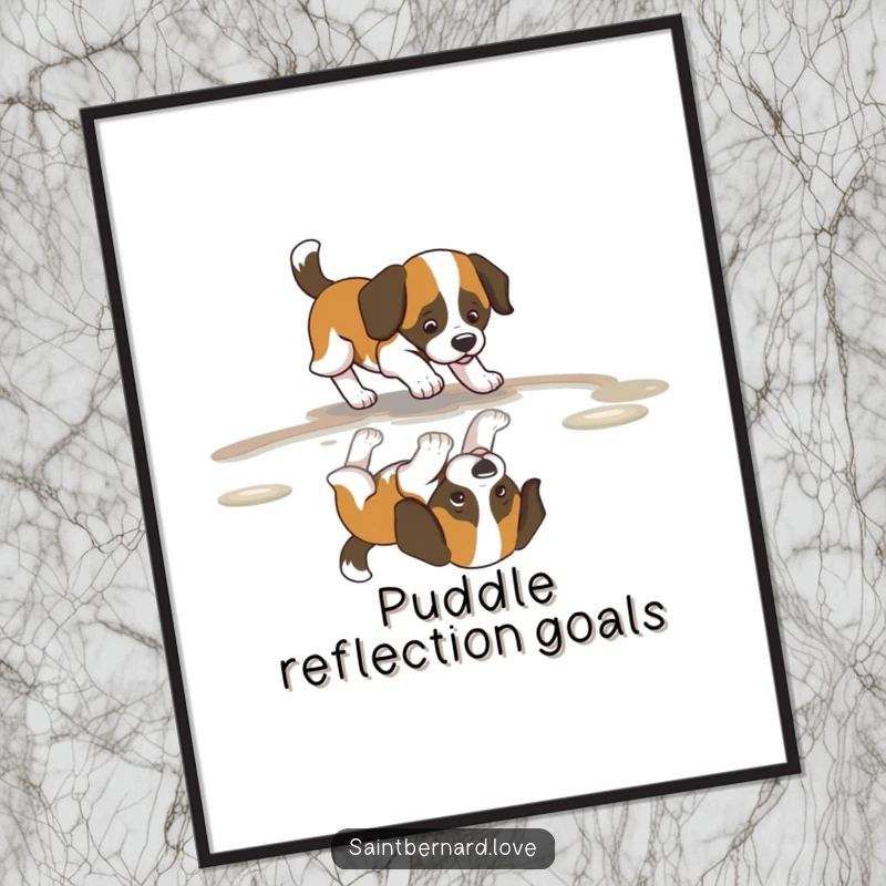 Funny Saint Bernard Puddle Poster illustrating a dog with a vigorously wagging tail, happily chasing its own reflection in a puddle.