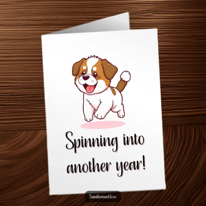 Funny Free Printable Birthday Card: Adorable Kawaii Saint Bernard puppy chasing its tail in a dizzy circle, pure puppy fun, a downloadable gift.
