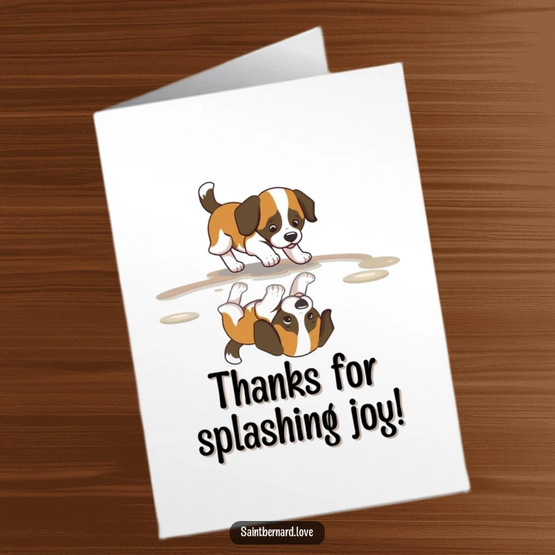 Funny Free Printable Thank You Card: A Saint Bernard with a wagging tail happily chasing its reflection in a puddle.