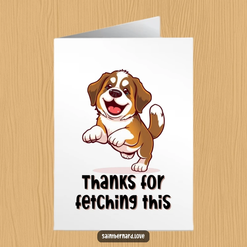 Funny Free Printable Thank You Card with a happy Saint Bernard retrieving a ball, conveying heartfelt thanks with a wagging tail.