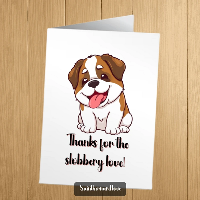 Funny Free Printable thank you card: A kawaii Saint Bernard offers thanks with a huge, happy grin and a playful, wet splash of slobber.